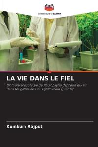 La Vie Dans Le Fiel