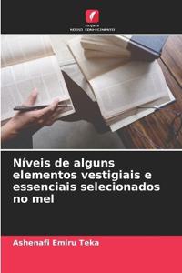 Níveis de alguns elementos vestigiais e essenciais selecionados no mel