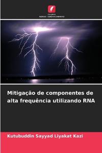 Mitigação de componentes de alta frequência utilizando RNA