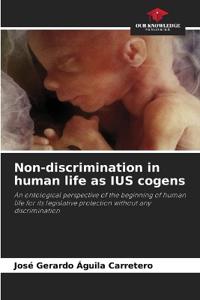 Non-discrimination in human life as IUS cogens