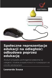 Spoleczne reprezentacje edukacji na odleglosc