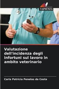 Valutazione dell'incidenza degli infortuni sul lavoro in ambito veterinario