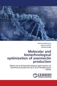 Molecular and biotechnological optimization of avermectin production