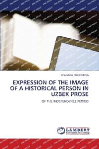Expression of the Image of a Historical Person in Uzbek Prose