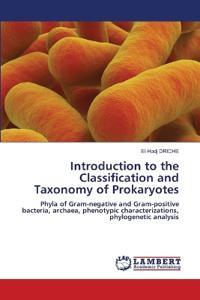 Introduction to the Classification and Taxonomy of Prokaryotes