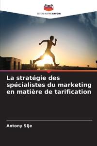 La stratégie des spécialistes du marketing en matière de tarification