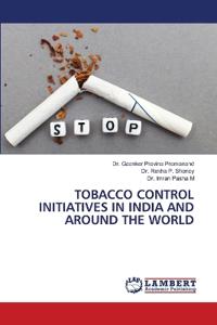 Tobacco Control Initiatives in India and Around the World