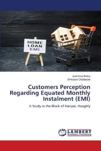 Customers Perception Regarding Equated Monthly Instalment (EMI)
