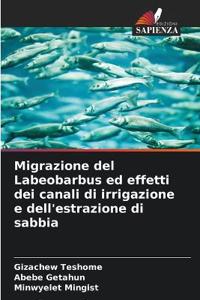 Migrazione del Labeobarbus ed effetti dei canali di irrigazione e dell'estrazione di sabbia