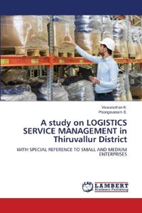 A study on LOGISTICS SERVICE MANAGEMENT in Thiruvallur District