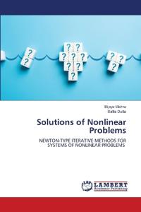 Solutions of Nonlinear Problems