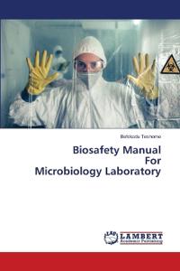Biosafety Manual For Microbiology Laboratory