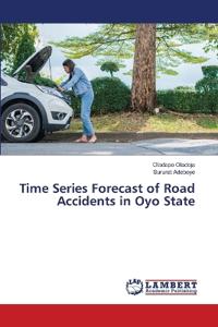 Time Series Forecast of Road Accidents in Oyo State