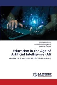 Education in the Age of Artificial Intelligence (AI)