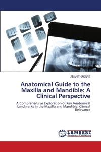 Anatomical Guide to the Maxilla and Mandible