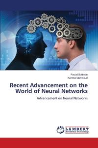 Recent Advancement on the World of Neural Networks