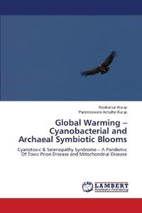 Global Warming - Cyanobacterial and Archaeal Symbiotic Blooms