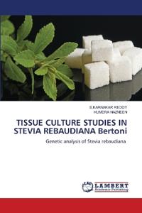 TISSUE CULTURE STUDIES IN STEVIA REBAUDIANA Bertoni
