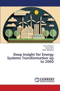 Deep Insight for Energy Systems Transformation up to 2060