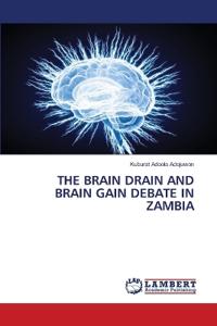 The Brain Drain and Brain Gain Debate in Zambia
