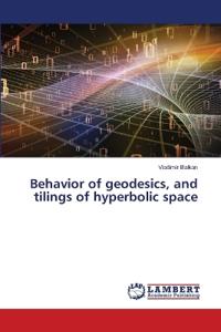 Behavior of geodesics, and tilings of hyperbolic space