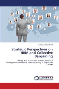Strategic Perspectives on HRM and Collective Bargaining