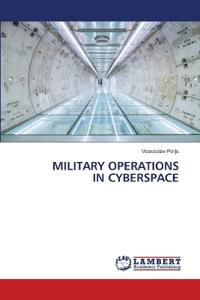 Military Operations in Cyberspace
