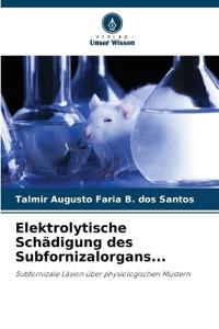 Elektrolytische Schädigung des Subfornizalorgans...