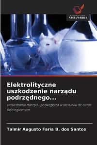 Elektrolityczne uszkodzenie narządu podrzędnego...