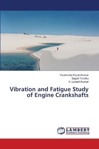 Vibration and Fatigue Study of Engine Crankshafts