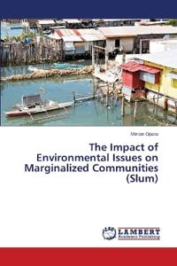The Impact of Environmental Issues on Marginalized Communities (Slum)