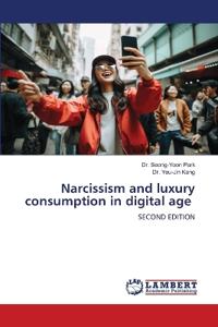 Narcissism and luxury consumption in digital age