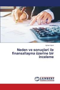 Neden ve sonuçlari i?le fi?nansallasma üzeri?ne bi?r i?nceleme