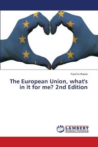 The European Union, what's in it for me? 2nd Edition