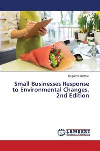 Small Businesses Response to Environmental Changes. 2nd Edition