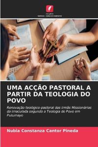 Uma Acção Pastoral a Partir Da Teologia Do Povo