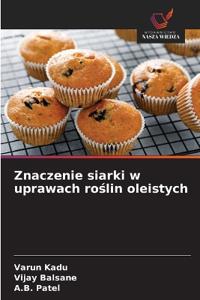 Znaczenie siarki w uprawach roslin oleistych