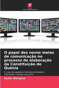 O papel dos novos meios de comunicação no processo de elaboração da Constituição do Quénia