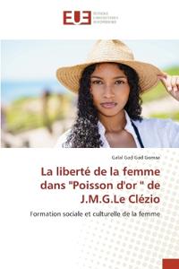 La liberté de la femme dans ''Poisson d'or '' de J.M.G.Le Clézio