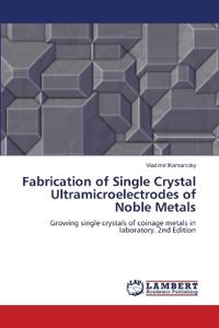 Bokomslag för "Fabrication of Single Crystal Ultramicroelectrodes of Noble Metals"