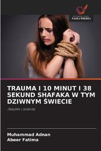 Trauma I 10 Minut I 38 Sekund Shafaka W Tym Dziwnym Świecie