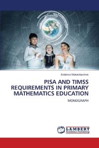 Pisa and Timss Requirements in Primary Mathematics Education