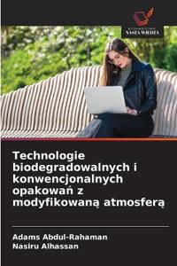 Technologie biodegradowalnych i konwencjonalnych opakowan z modyfikowana atmosfera
