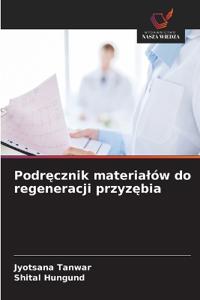 Podrecznik materialów do regeneracji przyzebia