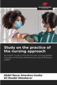 Study on the practice of the nursing approach