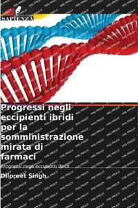 Progressi negli eccipienti ibridi per la somministrazione mirata di farmaci