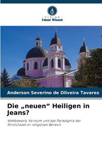 Die "neuen" Heiligen in Jeans?