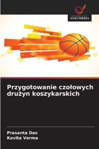 Przygotowanie czolowych druzyn koszykarskich