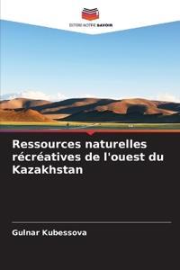 Ressources naturelles récréatives de l'ouest du Kazakhstan