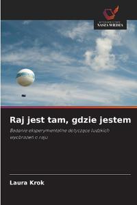 Raj jest tam, gdzie jestem